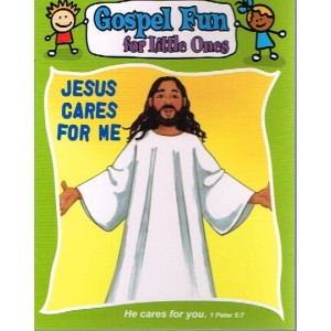 Gospel Fun For Little Ones - Jesus Cares For Me